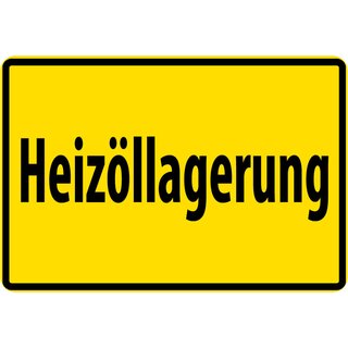 Schild Spruch "Heizöllagerung" Gelb 20 x 30 cm 