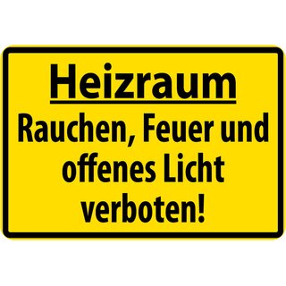 Schild Spruch "Heizraum, Rauchen Feuer Licht verboten" Gelb 20 x 30 cm 