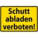 Schild Spruch "Schutt abladen verboten" Gelb 20...