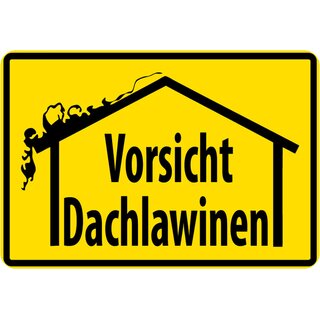 Schild Spruch "Vorsicht Dachlawinen" Gelb 20 x 30 cm 