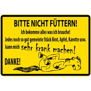 Schild Spruch "nicht füttern, kann mich krank machen, danke" Pferd Gelb 20 x 30 cm