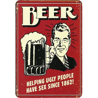 Schild Spruch "Beer, helping ugly people have sex since 1862" rot 20 x 30 cm