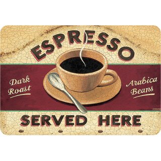 Schild Spruch "Espresso, served here, dark roast" 20 x 30 cm  