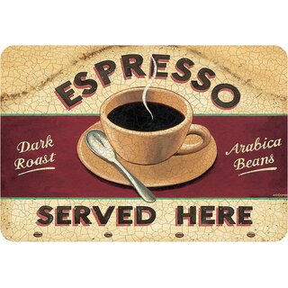 Schild Spruch "Espresso, served here, dark roast" 20 x 30 cm