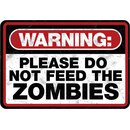 Schild Spruch Warning, please do not feed the zombies 20...
