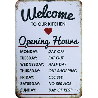 Schild Spruch "Welcome to our kitchen, opening hours" 20 x 30 cm