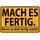 Schild Spruch "Mach es fertig, bevor es dich fertig macht" 20 x 30 cm