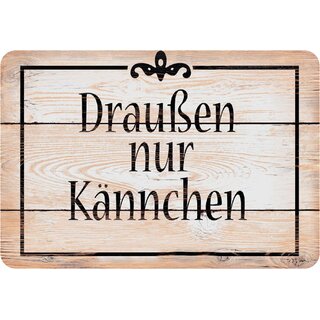 Schild Spruch "Draußen nur Kännchen" 20 x 30 cm  Holzoptik