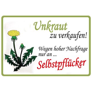 Schild Spruch "Unkraut zu verkaufen, wegen hoher Nachfrage Selbstpflücker" 20 x 30 cm  weiß