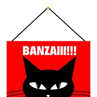 Schild Spruch "Banzaii!!!" 20 x 30 cm Blechschild mit Kordel
