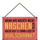 Schild Spruch "Nachts nicht naschen, wieso Licht im...