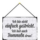 Schild Spruch "bin nicht einfach gestrickt, hab...