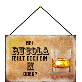 Schild Spruch "Bei Rucola fehlt doch ein M oder" 20 x 30 cm Blechschild mit Kordel