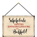 Schild Spruch "Schokolade Gottes Entschuldigung...