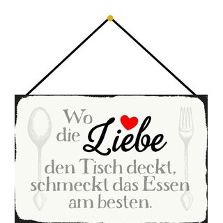 Schild Spruch "Wo Liebe Tisch deckt, schmeckt Essen besten" 20 x 30 cm Blechschild mit Kordel