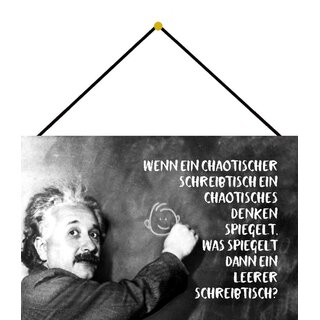 Schild Spruch "chaotischer Schreibtisch Denken, leer" Einstein 20 x 30 cm Blechschild mit Kordel