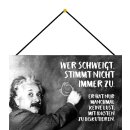 Schild Spruch "schweigt stimmt nicht zu, Idioten...