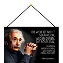 Schild Spruch "Welt nicht gefährlich,...