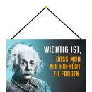 Schild Spruch "Wichtig, nie aufhört zu...