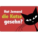 Schild Spruch "Jemand Katze gesehen?" 20 x 30 cm 