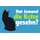 Schild Spruch "Hat jemand Katze gesehn?" 20 x 30 cm