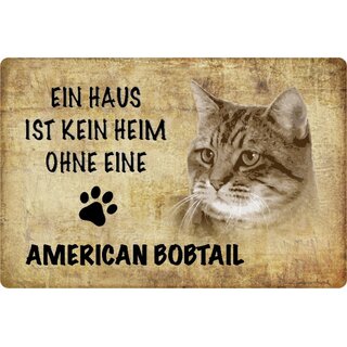 Schild Spruch "kein Heim American Bobtail" 20 x 30 cm