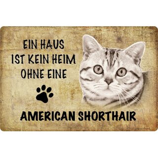 Schild Spruch "kein Heim American Shorthair" 20 x 30 cm