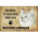 Schild Spruch "kein Heim Britische Langhaar" 20...