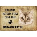 Schild Spruch kein Heim Singapur Katze 20 x 30 cm 