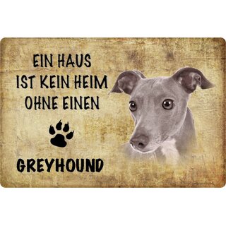 Schild Spruch "Haus kein Heim ohne Greyhound" Hund 20 x 30 cm 