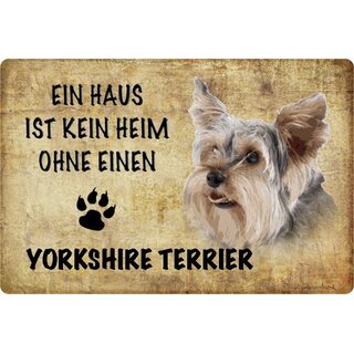 Schild Spruch "Haus kein Heim ohne Yorkshire Terrier" Hund 20 x 30 cm 