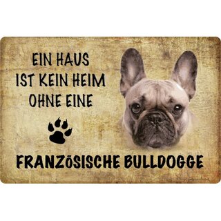 Schild Spruch "kein Heim ohne Französische Bulldogge" Hund 20 x 30 cm