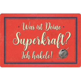 Schild Spruch "Was ist deine Superkraft, ich häkele" 20 x 30 cm