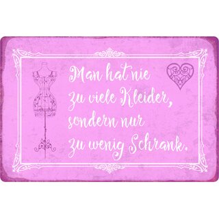 Schild Spruch "nie zu viele Kleider, nur zu wenig Schrank" 20 x 30 cm
