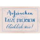 Schild Spruch "Aufwachen Katze streicheln...