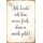 Schild Spruch "Ach Leute, bin so froh dass es mich gibt" 20 x 30 cm