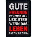 Schild Spruch "Gute Freunde wenn Leben schwerer...