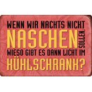 Schild Spruch "Nachts nicht naschen, wieso Licht im...
