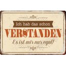 Schild Spruch "hab schon verstanden, ist mir nur...