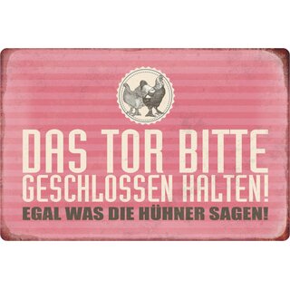 Schild Spruch "Tor geschlossen halten, egal was Hühner sagen" 20 x 30 cm 