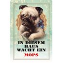 Schild Spruch "In diesem Haus wacht ein Mops"...