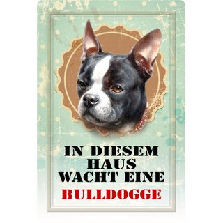 Schild Spruch In diesem Haus wacht eine Bulldogge Hund 20 x 30 cm 