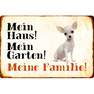 Schild Spruch "Mein Haus, Garten, Familie" Chihuahua Hund 20 x 30 cm 