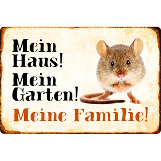 Schild Spruch "Mein Haus, Garten, Familie" Maus Nager 20 x 30 cm