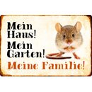 Schild Spruch "Mein Haus, Garten, Familie" Maus...