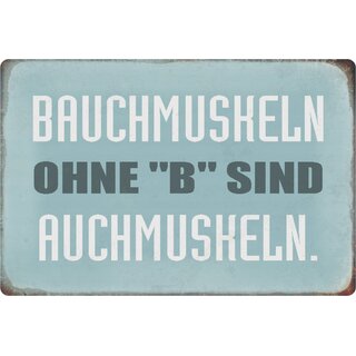 Schild Spruch "Bauchmuskeln ohne B sind Auchmuskeln" 20 x 30 cm
