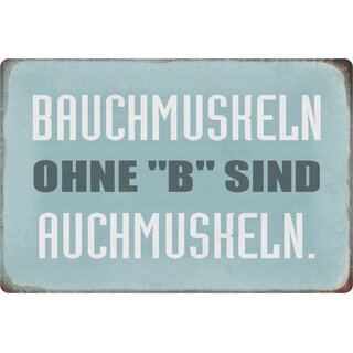 Schild Spruch "Bauchmuskeln ohne B sind Auchmuskeln" 20 x 30 cm 