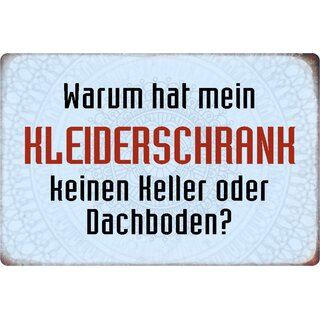Schild Spruch "Kleiderschrank keinen Keller Dachboden" 20 x 30 cm