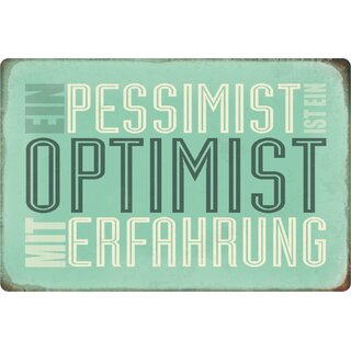 Schild Spruch Pessimist ist Optimist mit Erfahrung 20 x 30 cm 