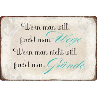 Schild Spruch "Wenn will findet Wege, wenn nicht Gründe" 20 x 30 cm